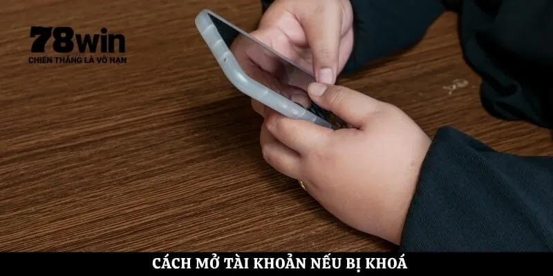Cách mở tài khoản nếu bị khoá