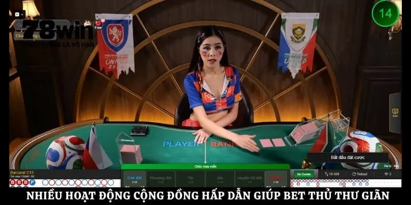Nhiều hoạt động cộng đồng hấp dẫn giúp bet thủ thư giãn