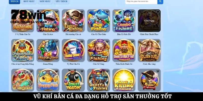 Vũ khí bắn cá đa dạng hỗ trợ săn thưởng tốt